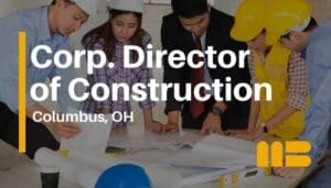 Corporate Director of Construction