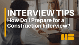 How Do I Prepare for a Construction Interview?