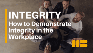 10 Examples Showing Integrity in the Workplace
