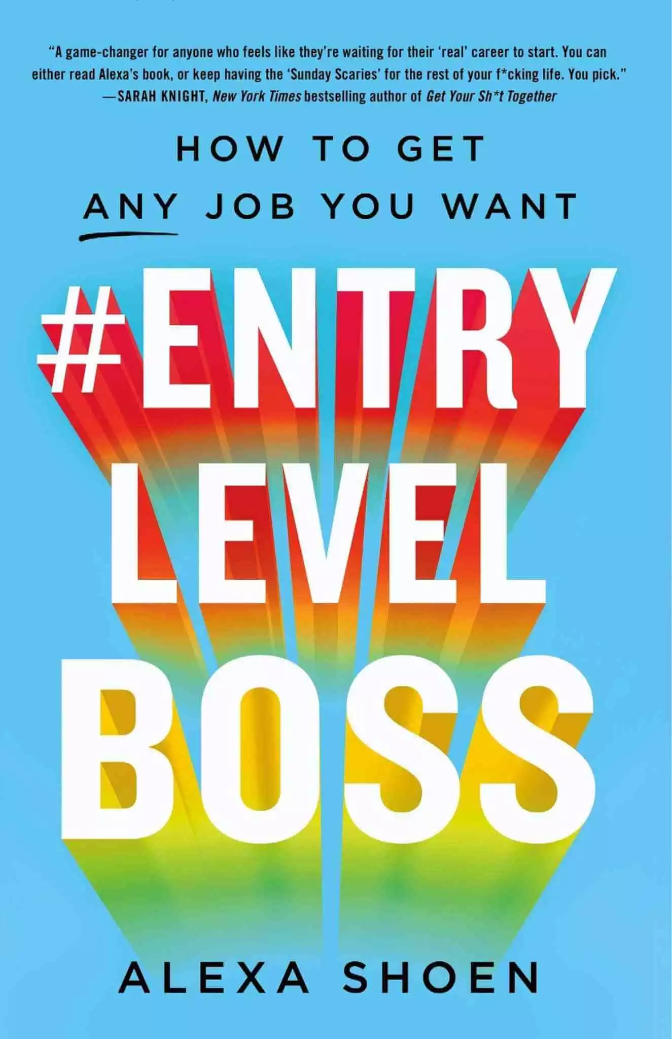 Entry Level Boss: How to Get Any Job You Want