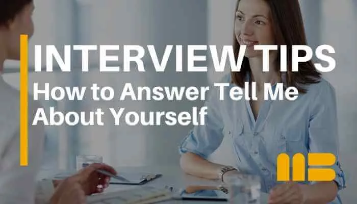 How to Answer Interview Question "Tell Me About Yourself"