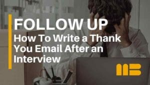 How To Write a Winning Thank You Email After an Interview (Writing Samples)