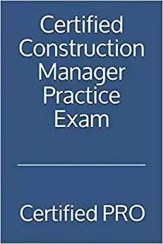 Certified Construction Manager Practice Exam