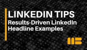 30 Results-Driven LinkedIn Headline Examples