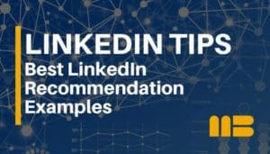 15 Best LinkedIn Recommendation Examples For High Impact