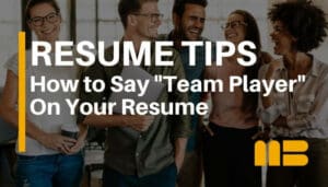 How to Say Team Player on Resume – Without Saying It
