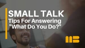 How to Answer “What Do You Do?” So They Remember You