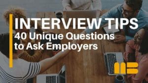 40 Unique Interview Questions to Ask Employers